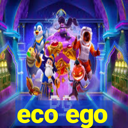 eco ego